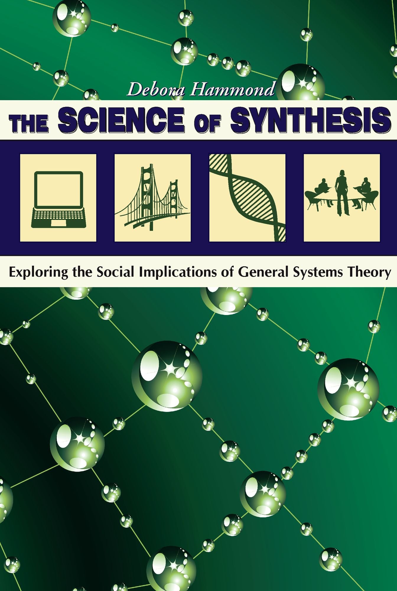 The Science of Synthesis: Exploring the Social Implications of General Systems Theory
