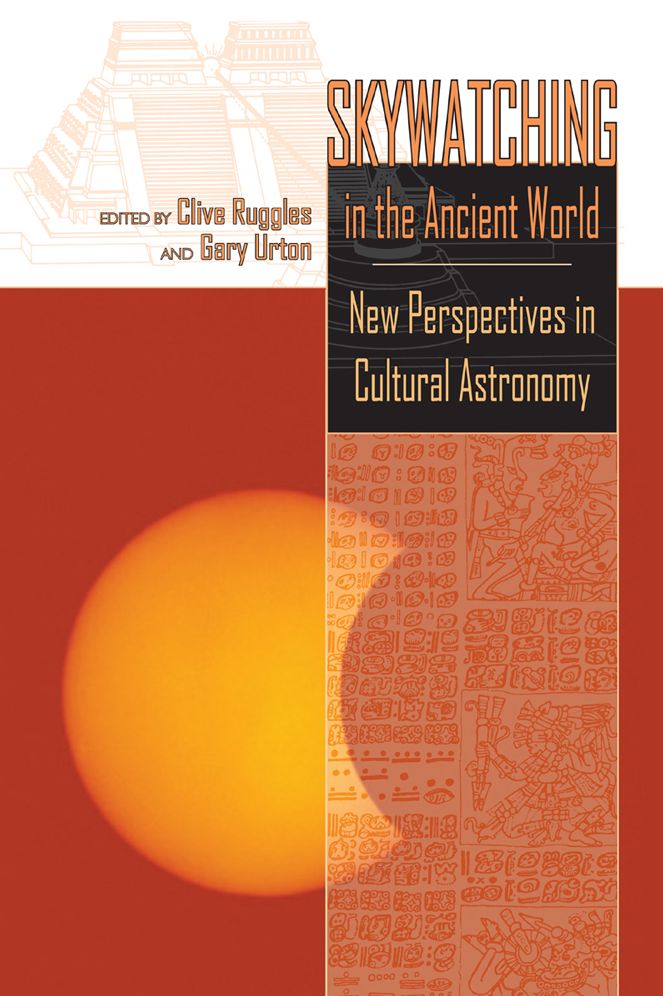 Skywatching in an Ancient World: New Perspectives in Cultural Astronomy
