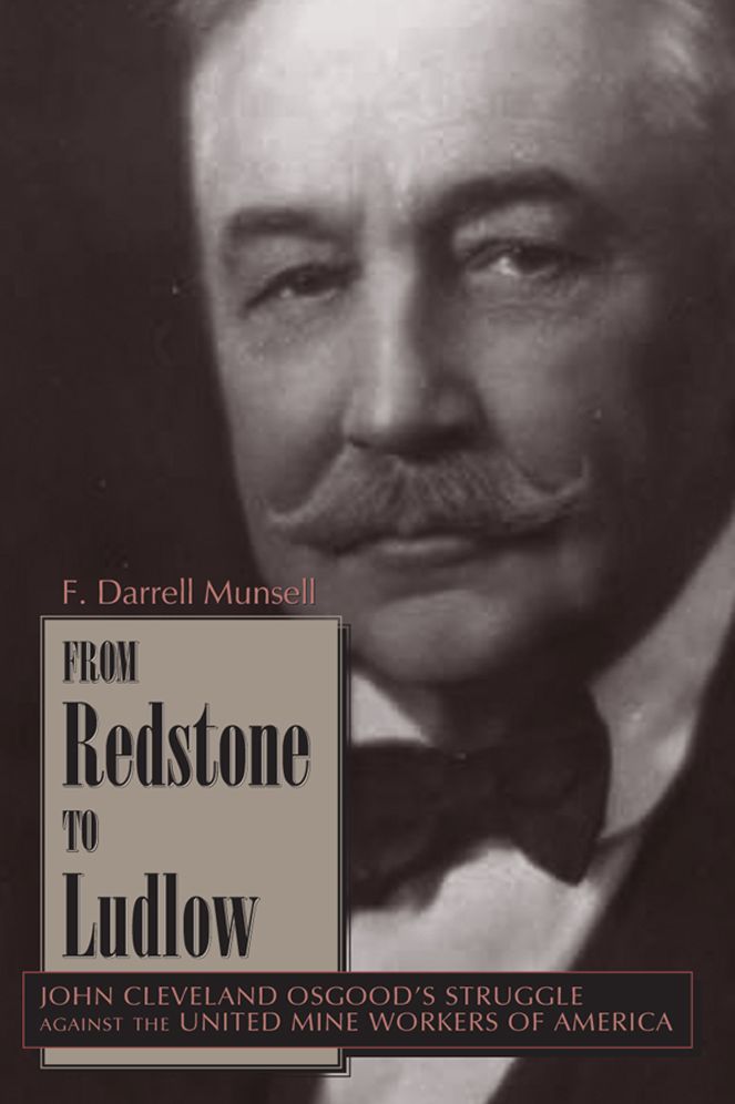From Redstone to Ludlow: John Cleveland Osgood's Struggle against the United Mine Workers of America
