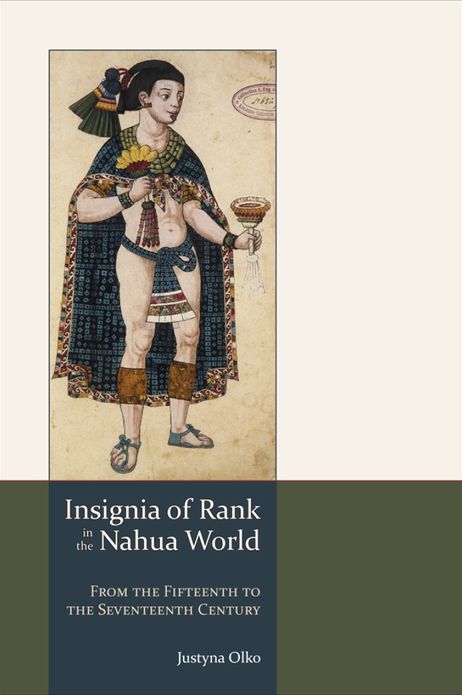 Insignia of Rank in the Nahua World: From the Fifteenth to the Seventeenth Century