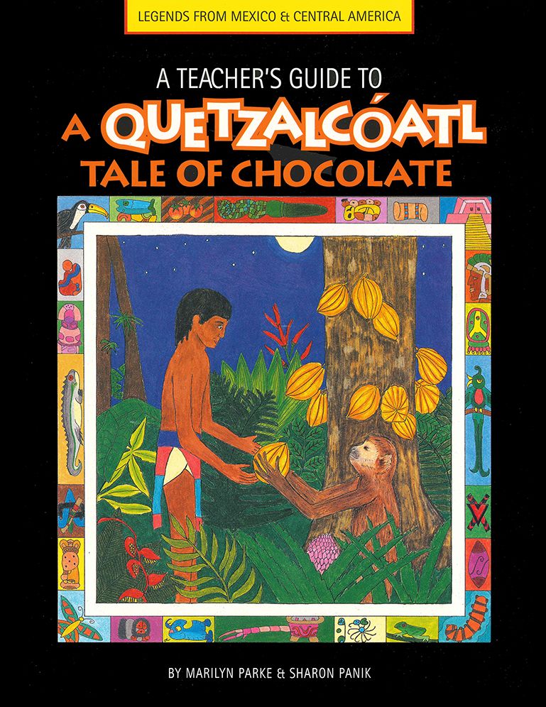 A Teacher's Guide to A Quetzalcoatl Tale of Chocolate