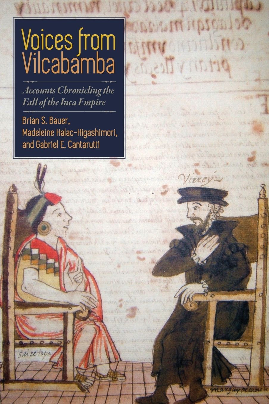 Voices from Vilcabamba: Accounts Chronicling the Fall of the Inca Empire