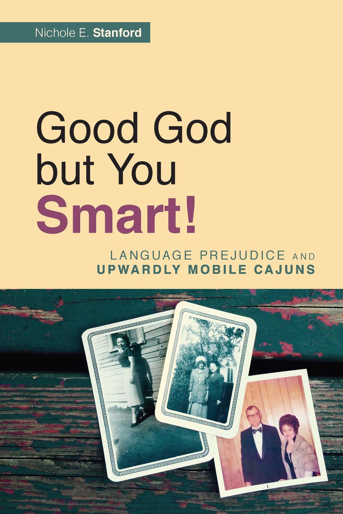 Good God but You Smart!: Language Prejudice and Upwardly Mobile Cajuns