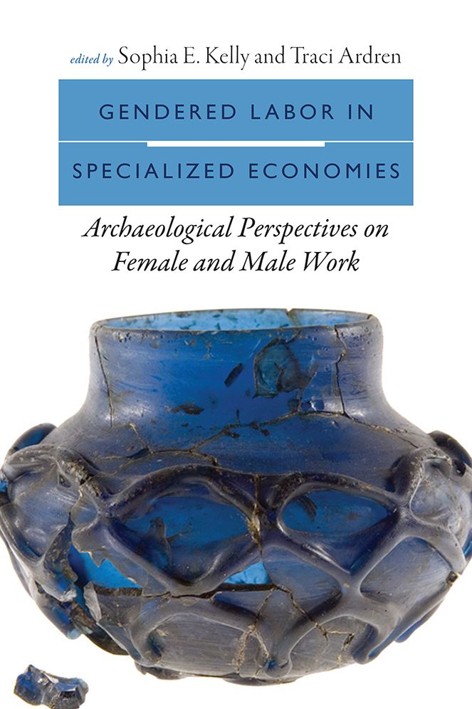 Gendered Labor in Specialized Economies: Archaeological Perspectives on Female and Male Work