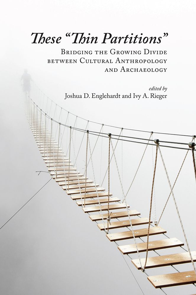 These "Thin Partitions": Bridging the Growing Divide between Cultural Anthropology and Archaeology