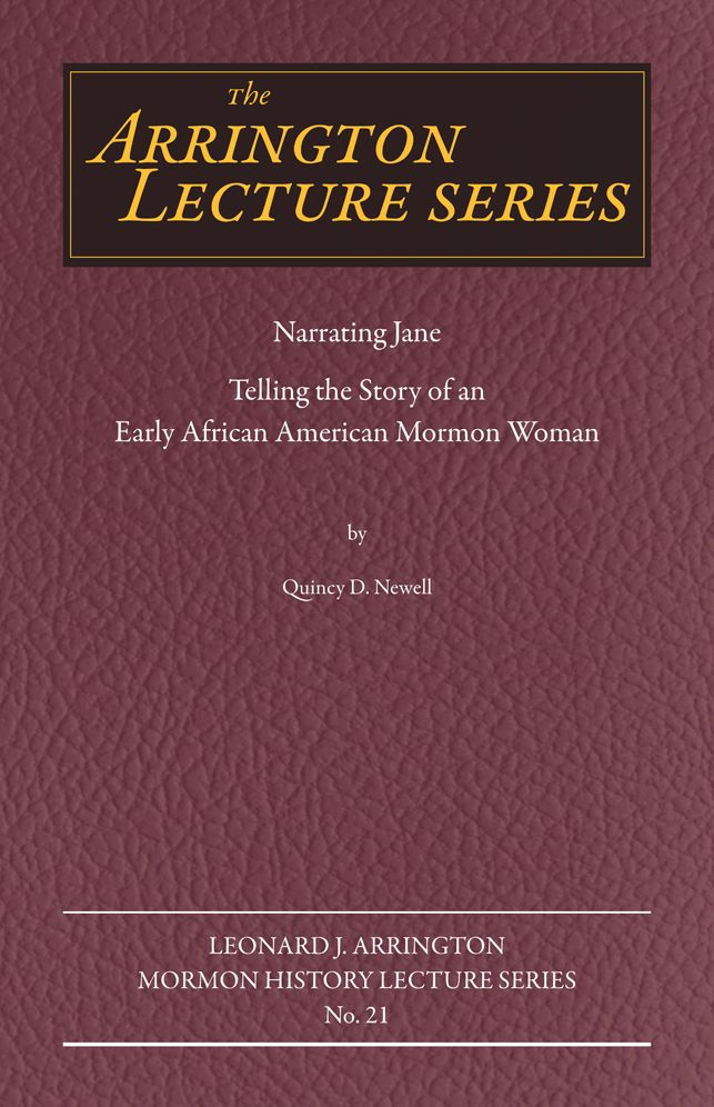 Narrating Jane: Telling the Story of an Early African American Mormon Woman