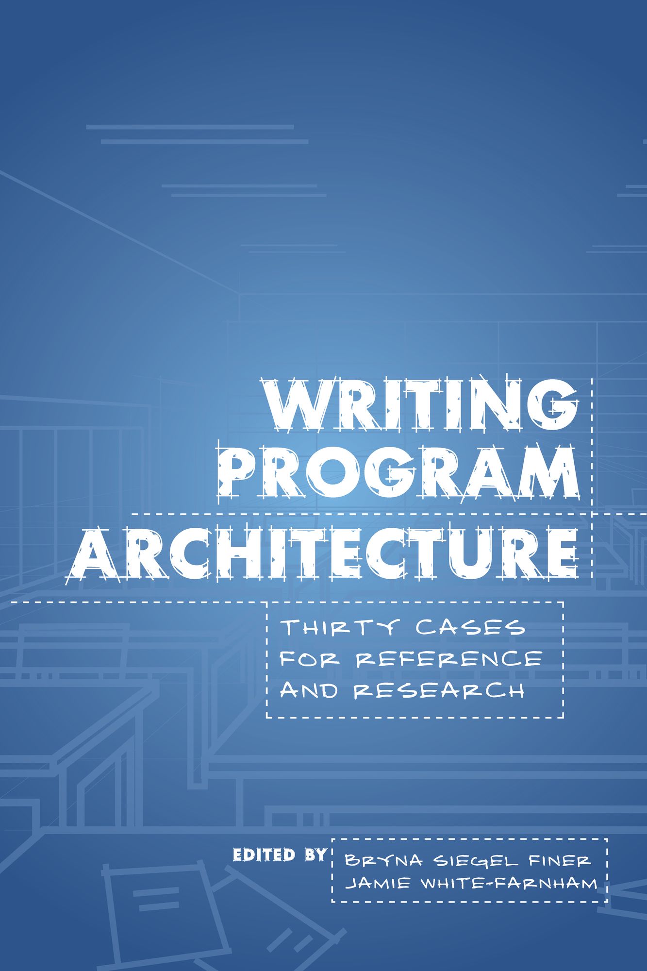 Writing Program Architecture: Thirty Cases for Reference and Research