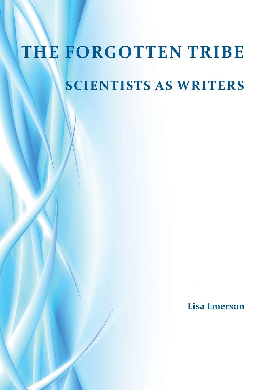 Forgotten Tribe: Scientists as Writers