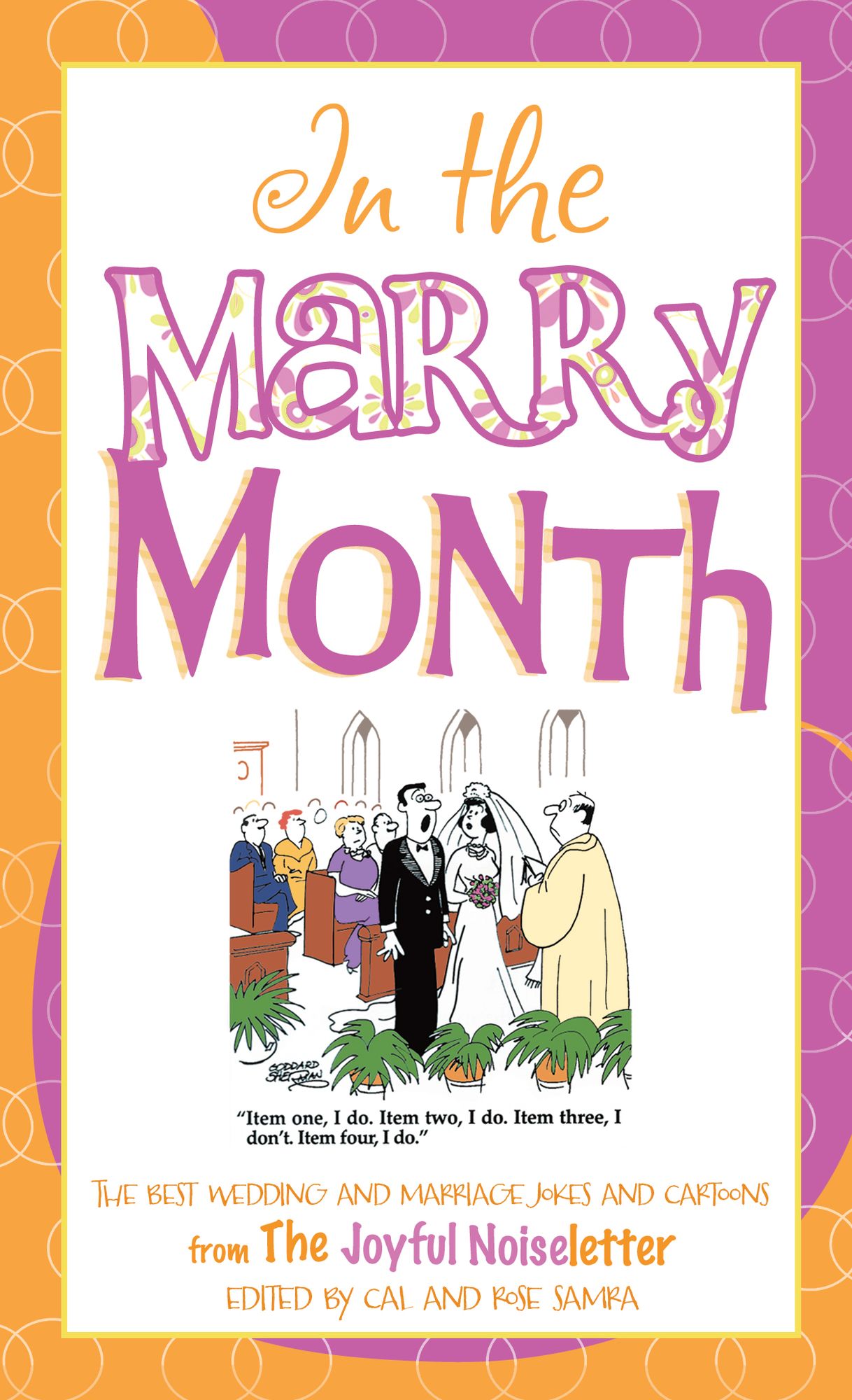 Good Humor: In the Marry Month: The Best Wedding and Marriage Jokes and Cartoons from The Joyful Noiseletter