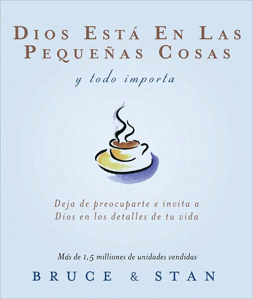 Dios esta en las pequenas cosas; y todo importa