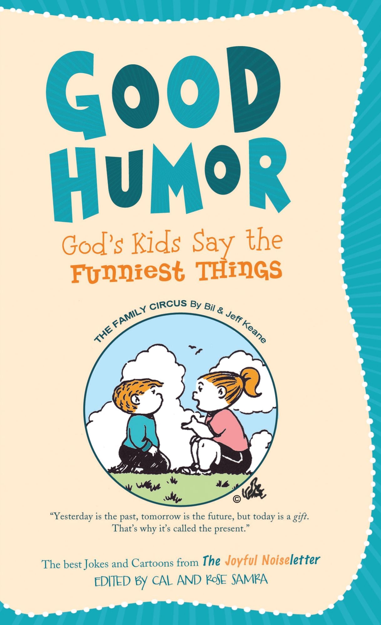 Good Humor: God's Kids Say the Funniest Things: The Best Jokes and Cartoons from The Joyful Noiseletter