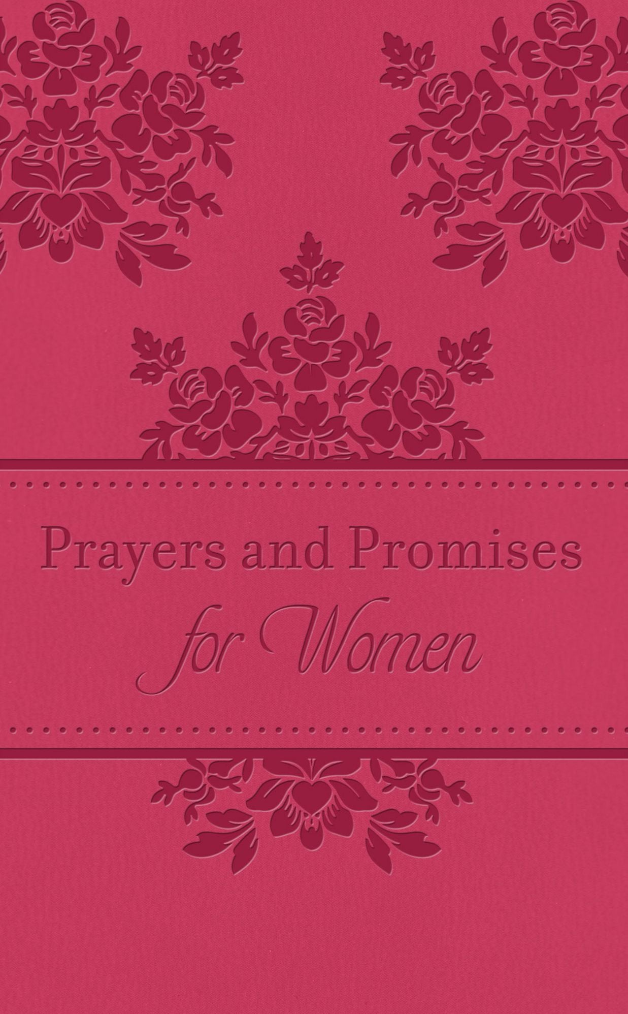 Prayers & Promises for Women: 200 Encouraging Scriptures with Prayer Starters