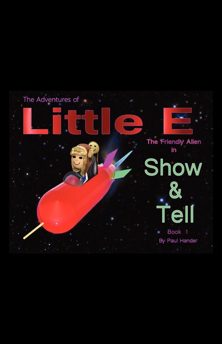 The Adventures of Little E The Friendly Alien