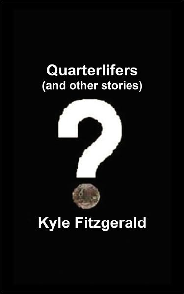 Quarterlifers (And Other Stories)