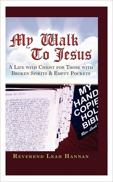 My Walk to Jesus: A Life with Christ for Those with Broken Spirits and Empty Pockets