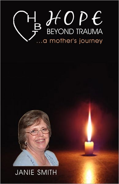 Hope Beyond Trauma...A Mother's Journey