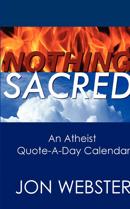 Nothing Sacred: An Atheist Quote-A-Day Calendar