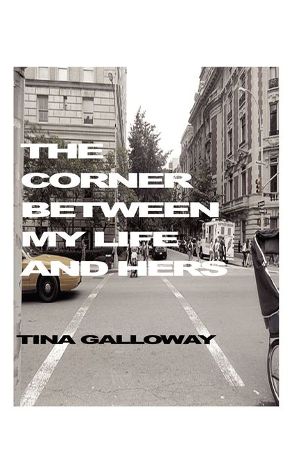 THE CORNER BETWEEN MY LIFE AND HERS: A NOVEL
