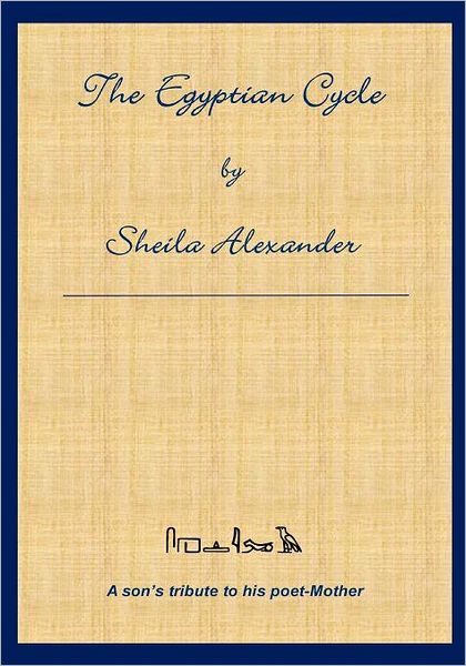The Egyptian Cycle: A Son's Tribute to His Poet-Mother
