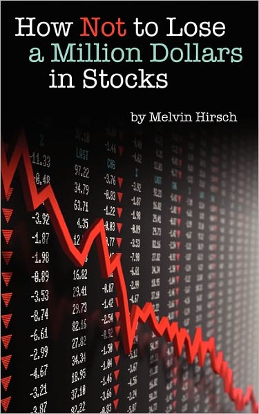 How Not To Lose A Million Dollars In Stocks