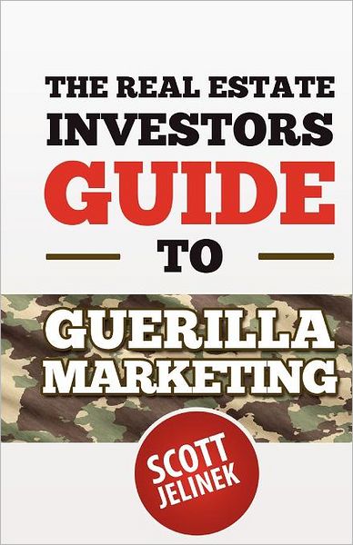 The Real Estate Investors Guide to Guerrilla Marketing