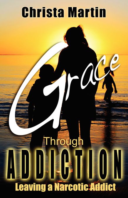 Grace through Addiction: Leaving a Narcotic Addict