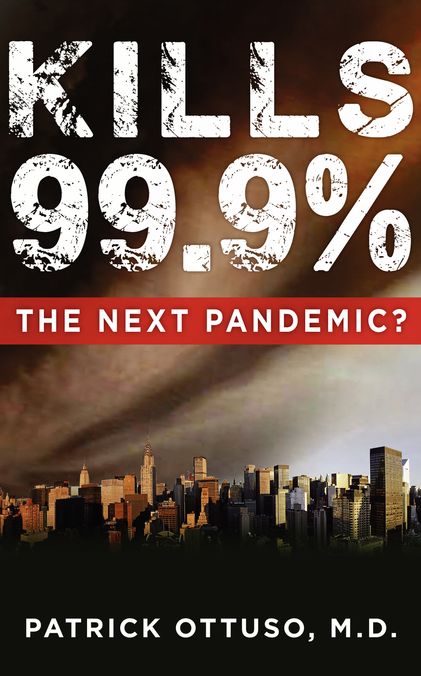 KILLS 99.9%: The Next Pandemic?