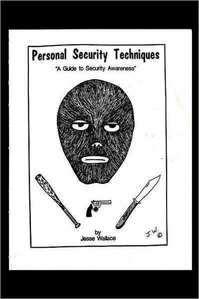 Personal Security Techniques: A Guide to Security Awareness