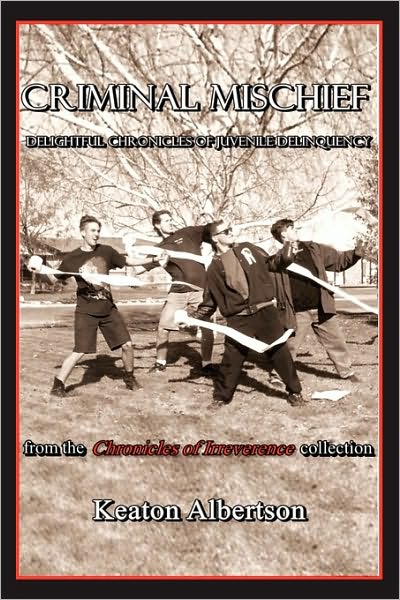 Criminal Mischief: Delightful Chronicles of Juvenile Delinquency