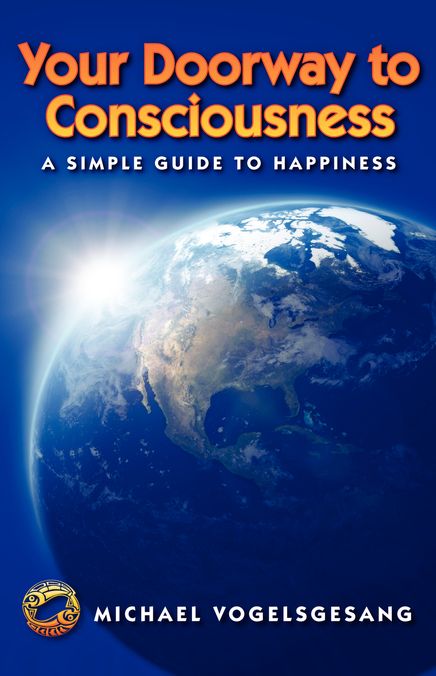 Your Doorway to Consciousness: A Simple Guide to Happiness