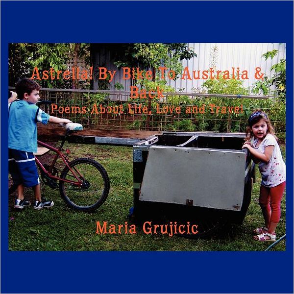 Astrella! By Bike To Australia & Back