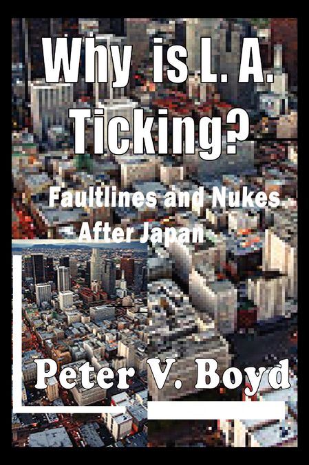 Why is L.A. Ticking? Faultlines and Nukes After Japan