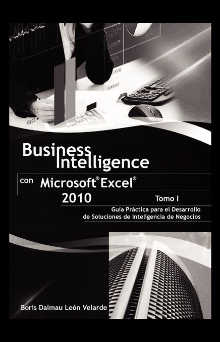 Business Intelligence con MicrosoftÂ ExcelÂ 2010 (Tomo I)