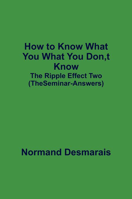 How to Know What You What You Don,t Know