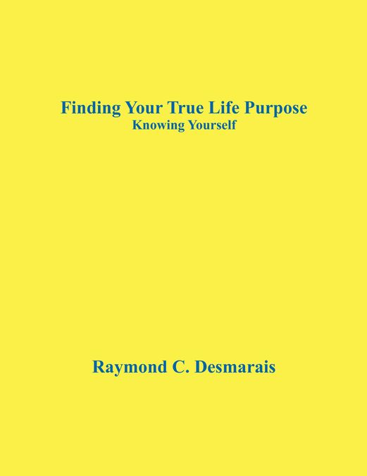Finding Your True Life Purpose: Knowing Yourself