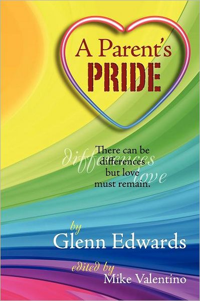 A Parent's Pride: There Can Be Differences But Love Must Remain.