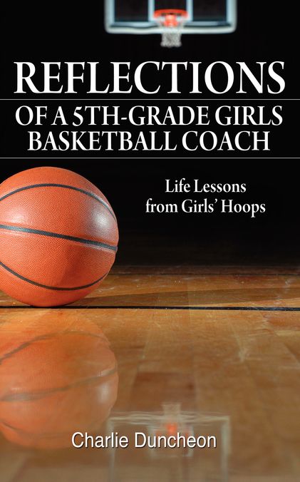 Reflections of a 5th-Grade Girls Basketball Coach