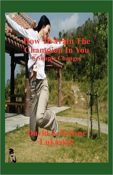 How to Train the Champion in You: 8 Simple Changes