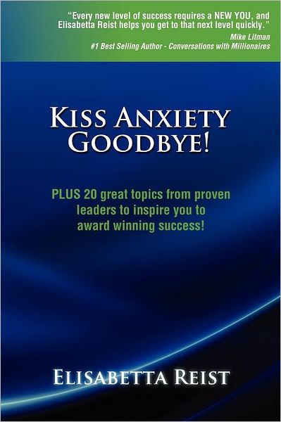 Kiss Anxiety Goodbye!