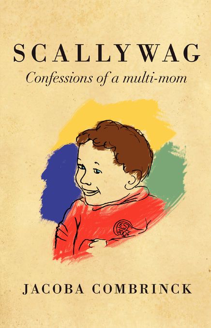 Scallywag: Confessions of a multi-mom