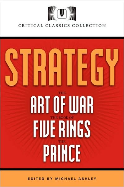 Strategy Classics: The Art of War, the Prince, the Book of Five Rings