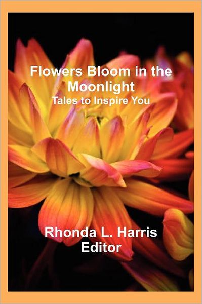 Flowers Bloom in the Moonlight: Tales to Inspire You