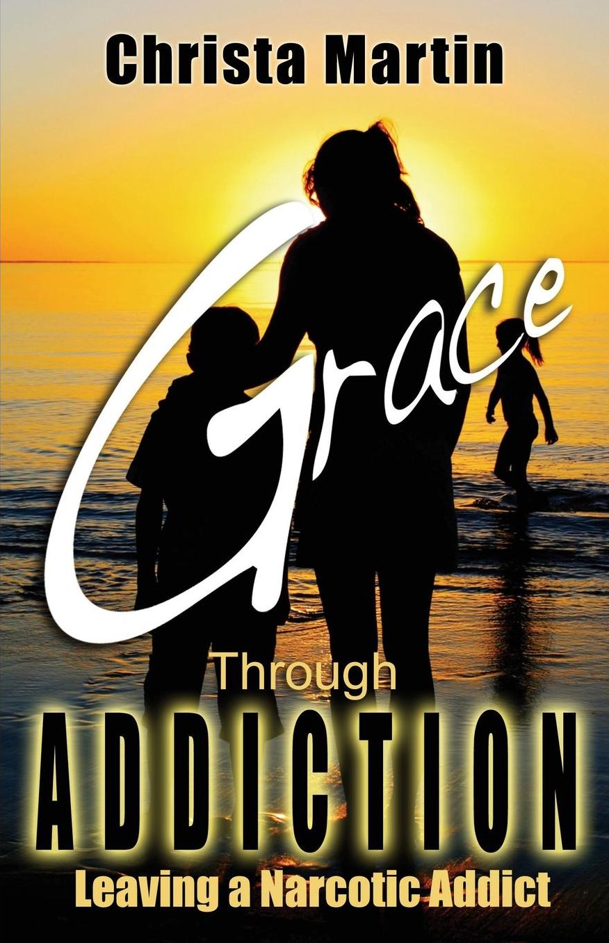 Grace Through Addiction: Leaving a Narcotic Addict