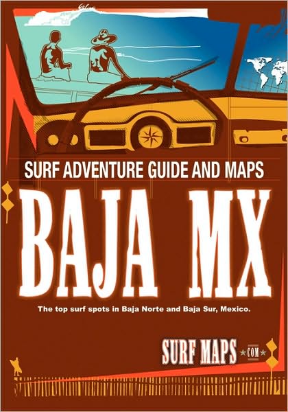 Baja Norte & Baja Sur: Surf Maps Atlas by Surfmaps.com