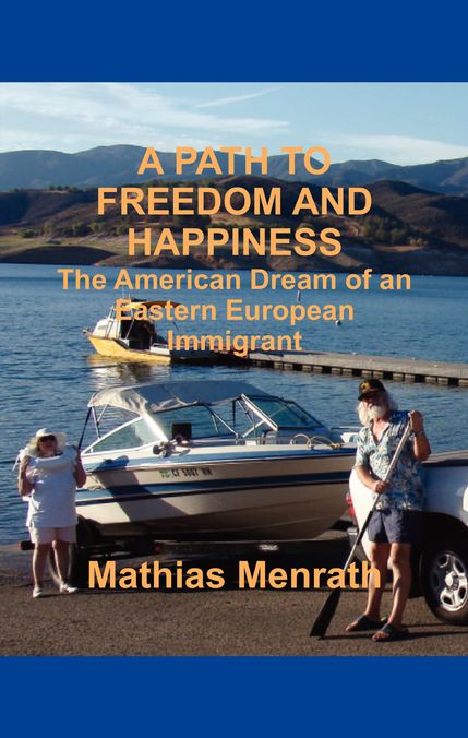 A PATH TO FREEDOM AND HAPPINESS: The American Dream of an Eastern European Immigrant