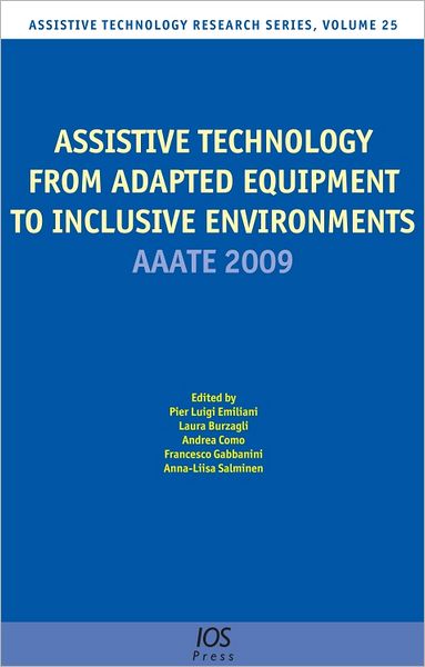 Assistive Technology from Adapted Equipment to Inclusive Environments: AAATE 2009, Vol. 25 Assistive Technology Research Series