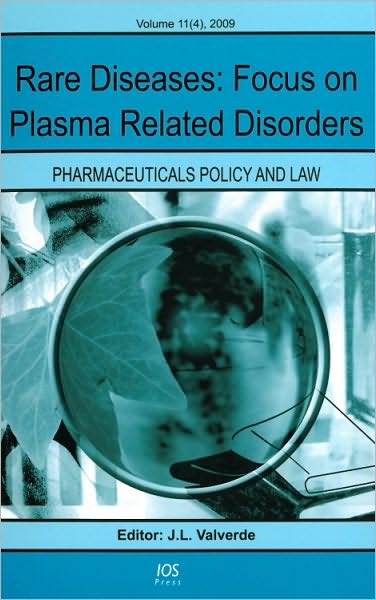 Rare Diseases: Focus on Rare Plasma Related Disorders, Vol. 11 (4) Pharmaceuticals Policy and Law