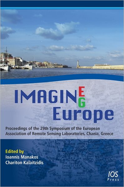 Imagin[e,g] Europe: Proceedings of the 29th Symposium of the European Association of Remote Sensing Laboratories, Chania, Greece