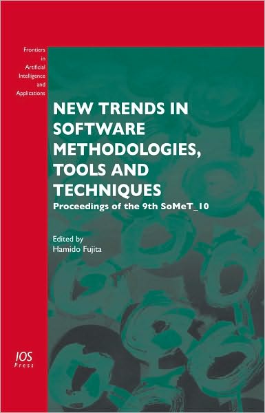 New Trends in Software Methodologies, Tools and Techniques: Proceedings of the 9th SoMeT_10 - Volume 217 Frontiers in Artificial Intelligence and Applications