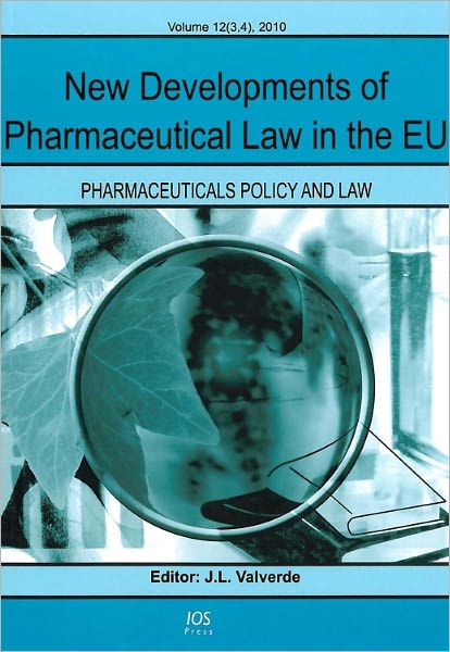 New Developments of Pharmaceutical Law in the EU - Volume 12(3,4) Pharmaceuticals Policy and Law
